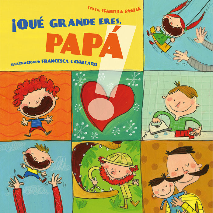 ¡Qué grande eres papá!, de PAGLIA, ISABELLA | portada del libro
