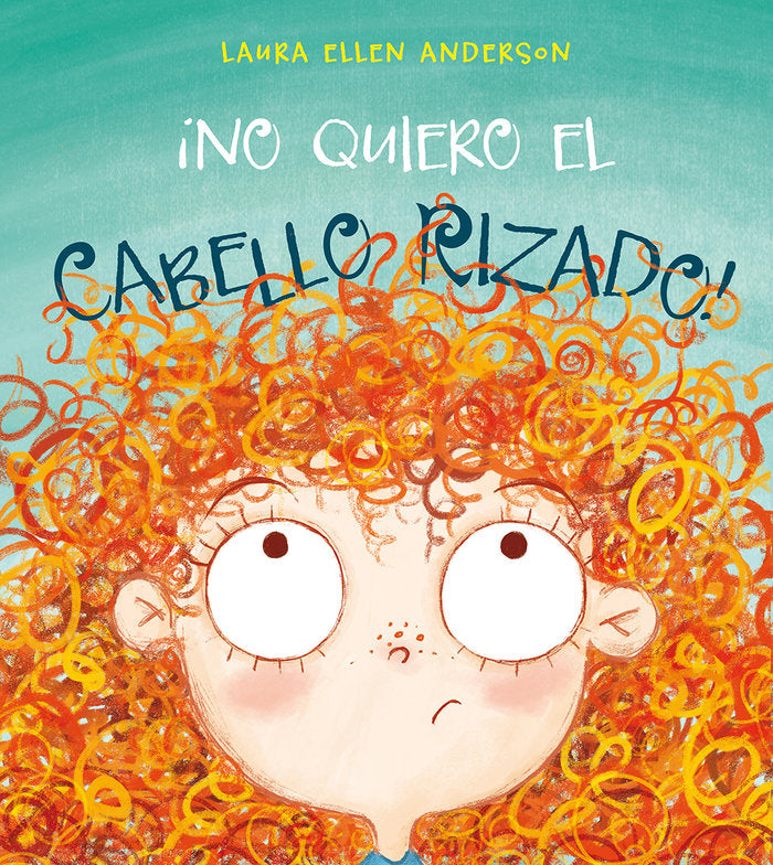 ¡No quiero el cabello rizado!, de ANDERSON, LAURA ELLEN | portada del libro