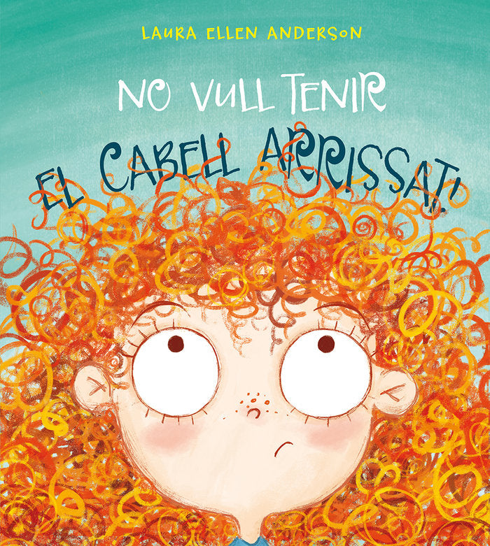 No vull tenir el cabell arrissat!, de ANDERSON, LAURA ELLEN | portada del libro