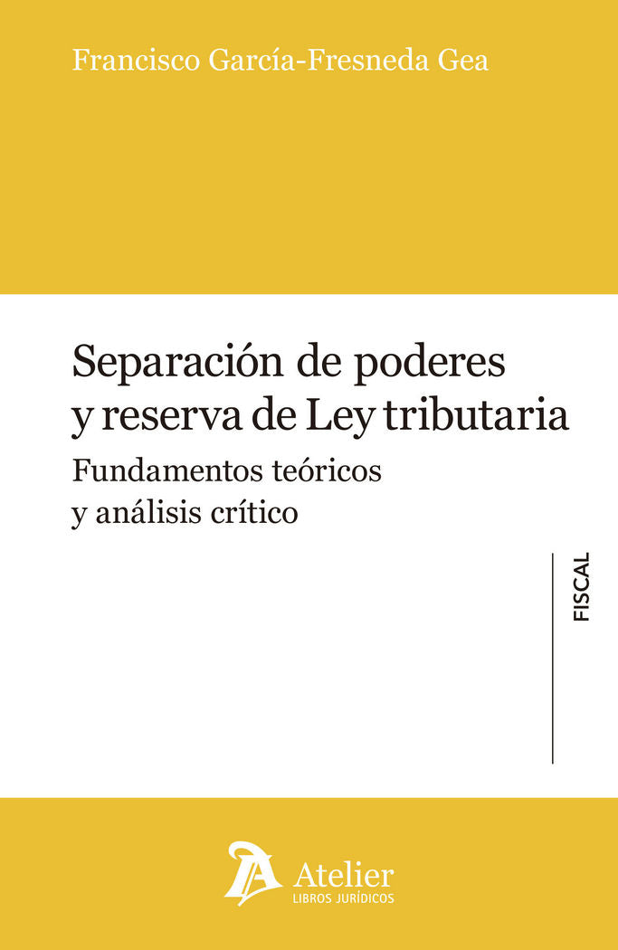 Separación de poderes y reserva de Ley tributaria., de García-Fresneda Gea | portada del libro