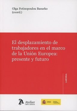 EL DESPLAZAMIENTO DE TRABAJADORES EN EL MARCO DE LA UNIÓN EUROPEA PRESENTE Y FUTURO | portada del libro
