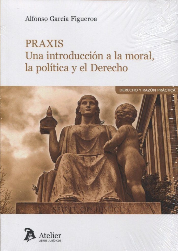 Praxis. Una introducción a la moral, la política y el Derecho, de García Figueroa | portada del libro