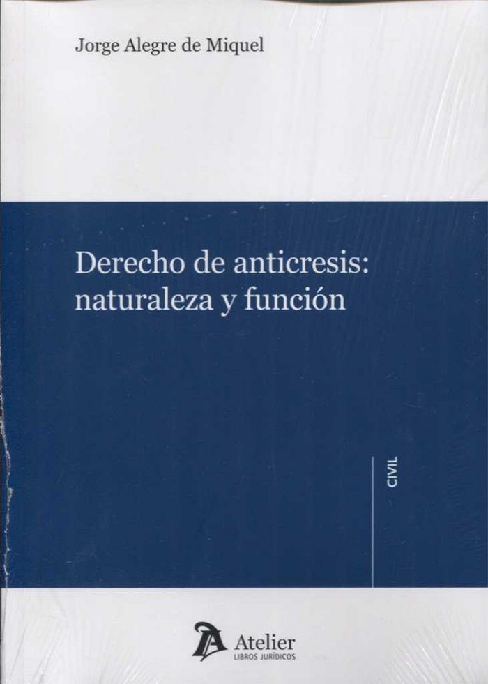 DERECHO DE ANTICRESIS: NATURALEZA Y FUNCIÓN, de Alegre de Miquel | portada del libro