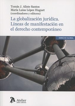 La globalización jurídica. Líneas de manifestación del derecho contemporáneo., de VV.AA. | portada del libro