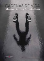 Cadenas de vida, de MARIO GARCIA MONTALBAN | portada del libro