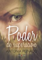 Poder de superación, de ANTONIA PEINADO PEREZ | portada del libro