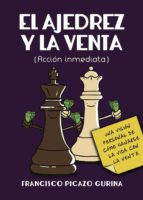 El ajedrez y la venta, de FRANCISCO PICAZO GURINA | portada del libro