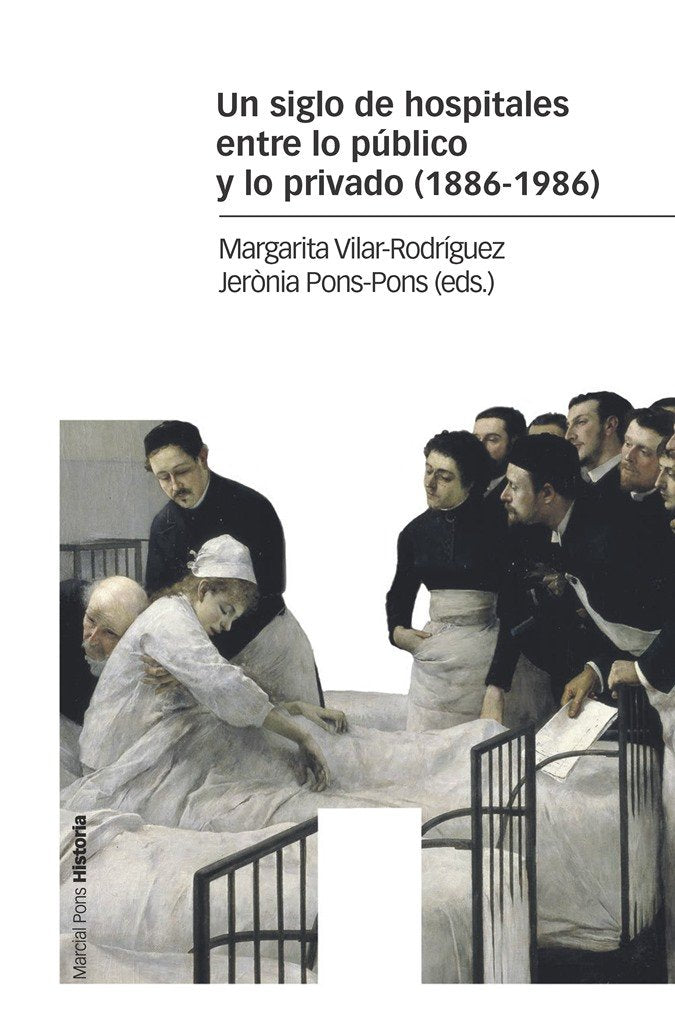 Un siglo de hospitales entre lo público y lo privado (1886-1986), de Vilar-Rodríguez, Margarita | portada del libro