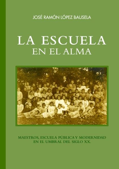 La Escuela en el alma, de López Bausela, José Ramón | portada del libro