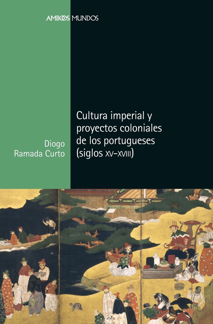 Cultura imperial y proyectos coloniales de los portugueses (siglos XV a XVIII), de Ramada Curto, Diogo | portada del libro