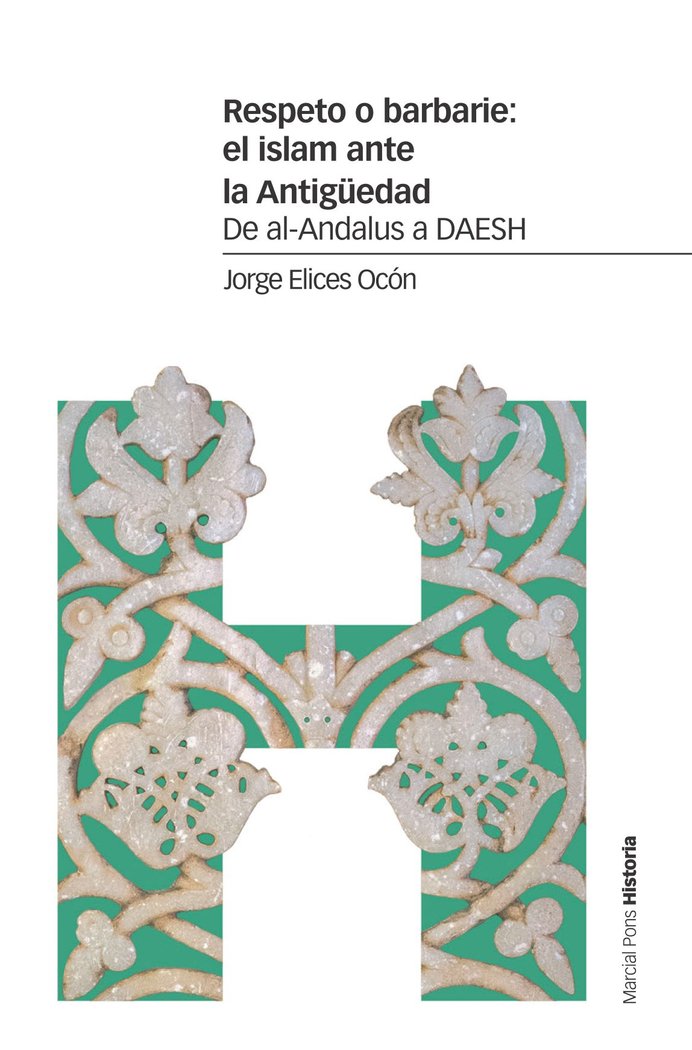 Respeto o barbarie: el islam ante la Antigüedad, de Elices Ocón, Jorge | portada del libro