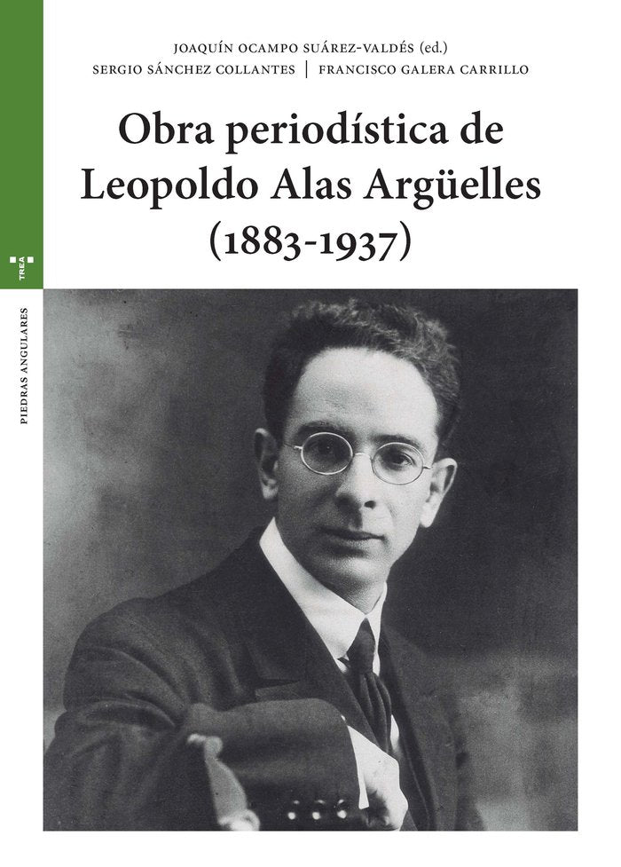 Obra periodística de Leopoldo Alas Argüelles (1883-1937), de Sánchez Collantes, Sergio | portada del libro