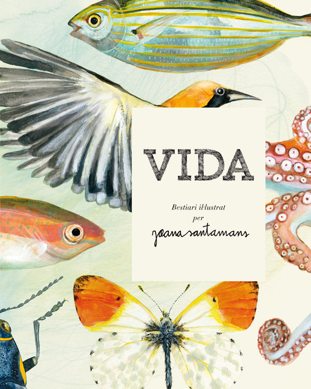 Vida. Bestiari il·lustrat per Joana Santamans, de Santamans, Joana | portada del libro