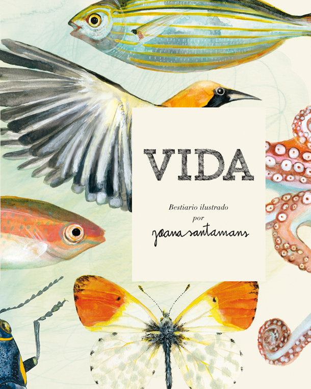 Vida. Bestiario ilustrado por Joana Santamans, de Santamans, Joana | portada del libro