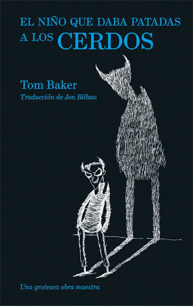 El niño que daba patadas a los cerdos, de Baker, Tom | portada del libro