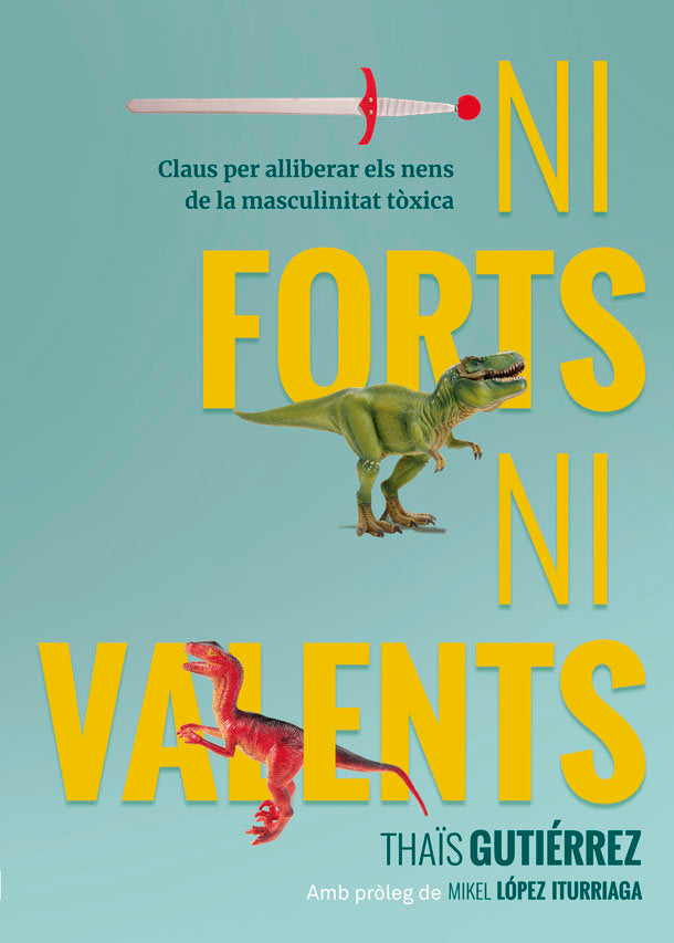 Ni forts, ni valents, de Gutiérrez, Thaïs | portada del libro