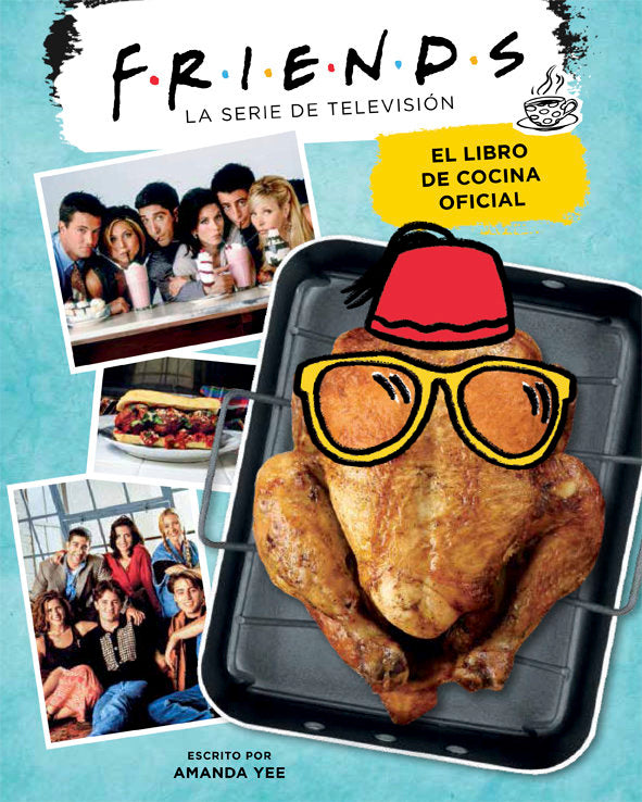 Friends. El libro de cocina oficial, de Yee, Amanda | portada del libro
