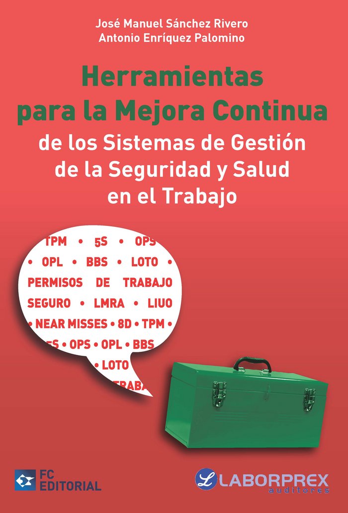 Herramientas para la Mejora Continua de los Sistemas de Gestión de la Seguridad y Salud en el Trabaj, de Sánchez Rivero, José