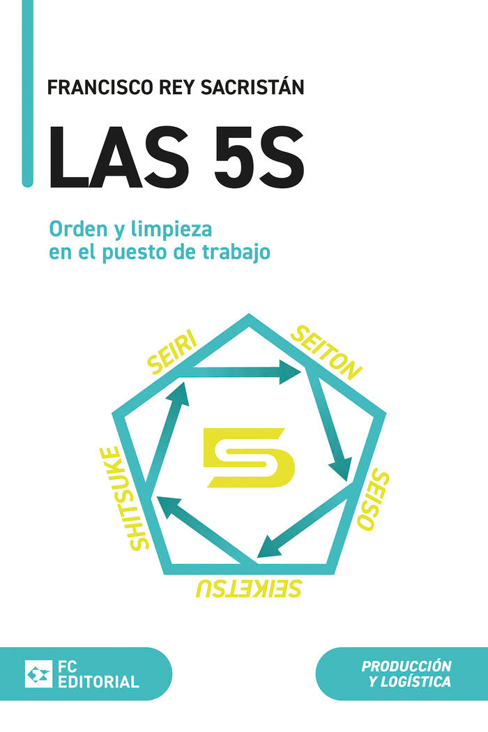 Las 5S. Orden y limpieza en el puesto de trabajo, de REY SACRISTAN, FRANCISCO | portada del libro