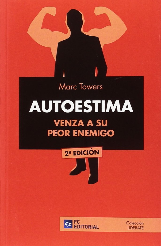 AUTOESTIMA. VENZA A SU PEOR ENEMIGO. 2ªED, de TOWERS MARC | portada del libro
