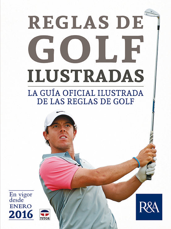 Reglas de Golf ilustradas, de Royal & Ancient Golf Club of St. Andrews | portada del libro