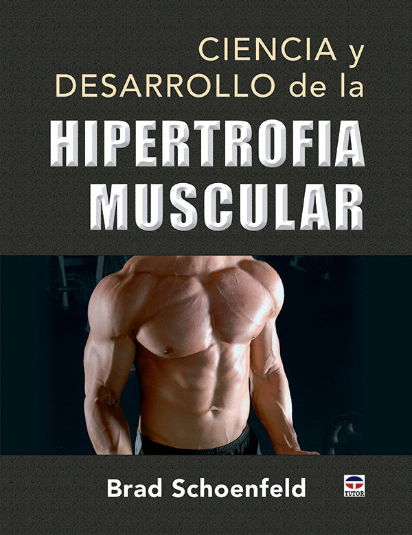 CIENCIA Y DESARROLLO DE LA HIPERTROFIA MUSCULAR, de SCHOENDER | portada del libro
