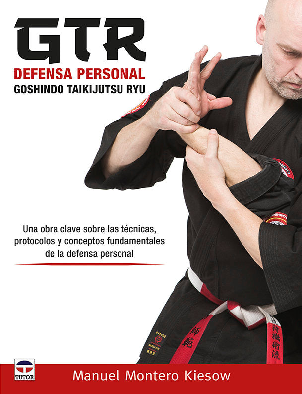 GTR Defensa Personal. Goshindo Taikijutsu Ryu, de Montero Kiesow, Manuel | portada del libro