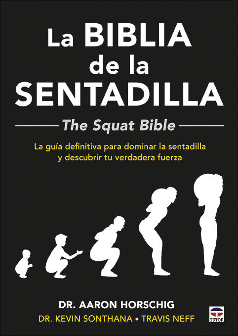 La Biblia de la sentadilla - The Squat Bible -, de Horschig, Aaron | portada del libro