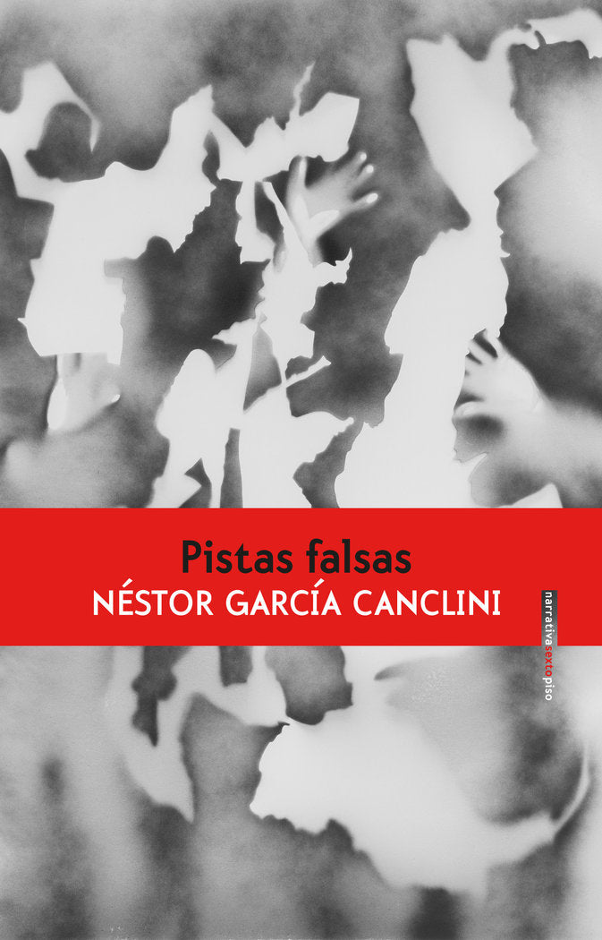 Pistas falsas, de García Canclini, Néstor | portada del libro