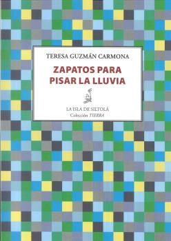 Zapatos para pisar la lluvia, de Guzmán Carmona, Teresa | portada del libro