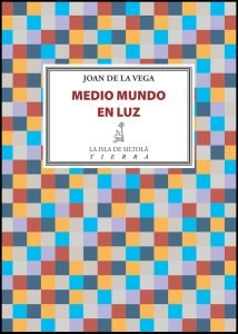 Medio mundo en luz, de de la Vega Ramal, Joan | portada del libro