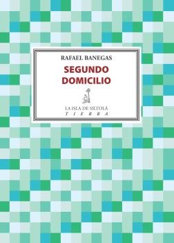 Segundo domicilio, de Banegas Cordero, Rafael | portada del libro
