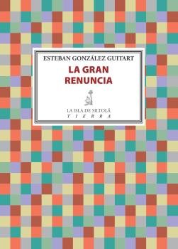 La gran renuncia, de González Guitart, Esteban | portada del libro