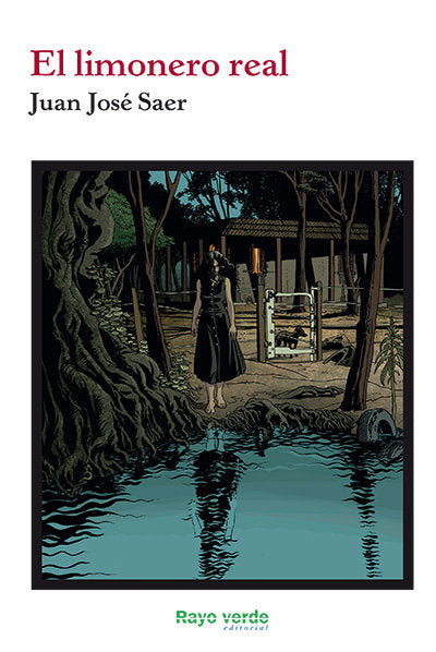 El limonero real, de José Saer, Juan | portada del libro
