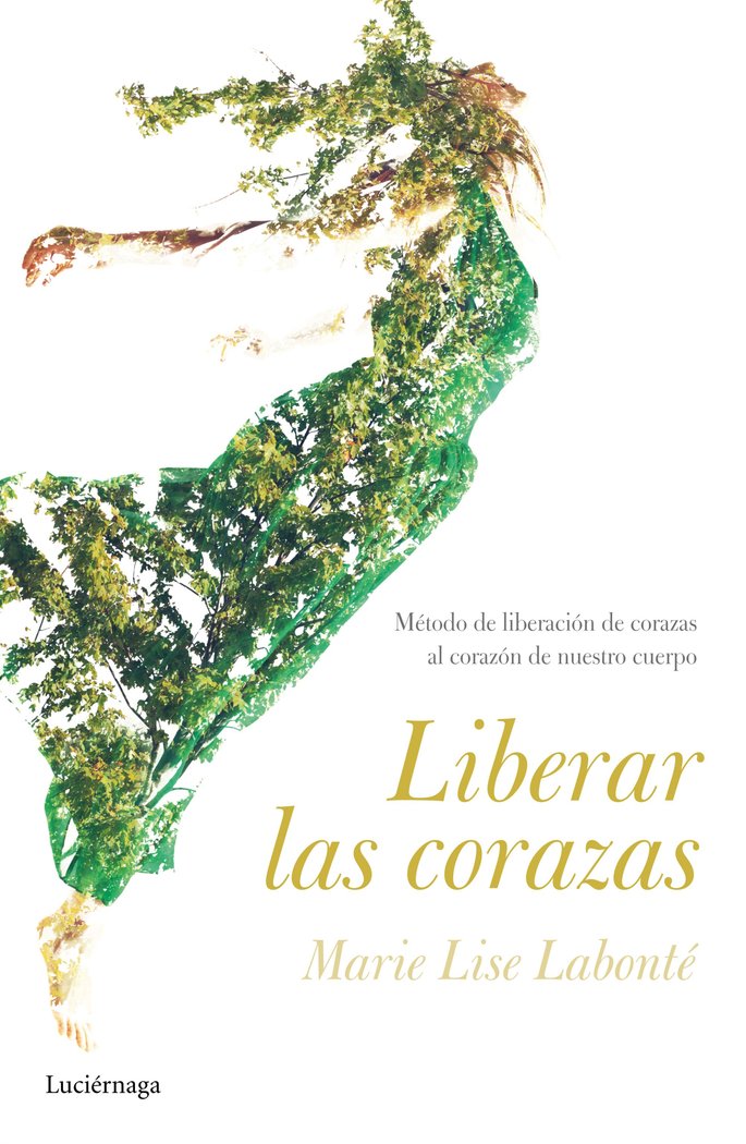 Liberar las corazas, de Labonté, Marie Lise | portada del libro