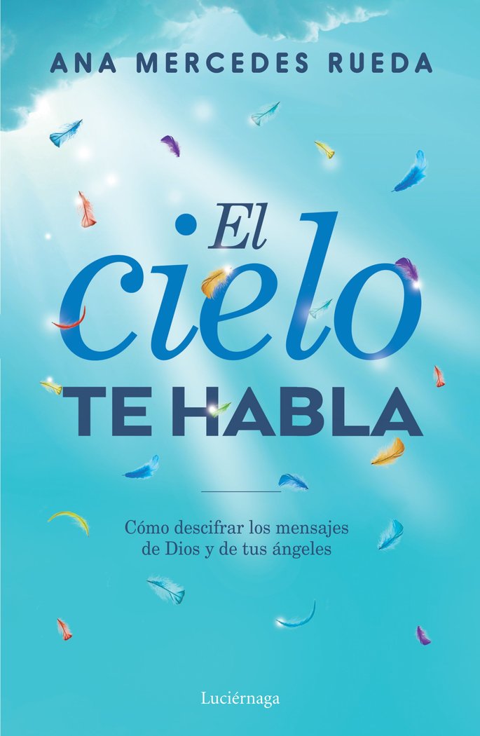El cielo te habla, de Rueda, Ana Mercedes | portada del libro