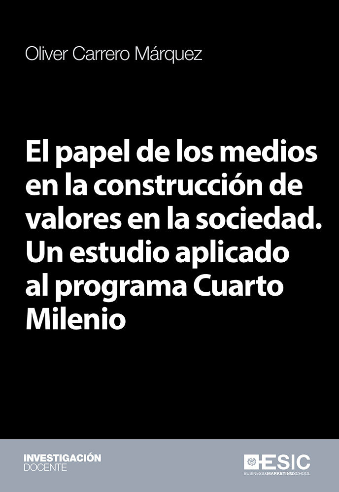 El papel de los medios en la construcción de valores en la sociedad, de Carrero Márquez, Oliver | portada del libro