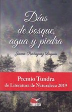 DIAS DE BOSQUE, AGUA Y PIEDRA, de JAIME RODRIGUEZ LAGUIA | portada del libro