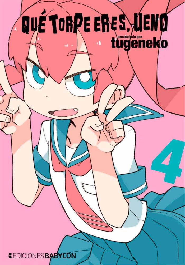 QUE TORPE ERES UENO N 04, de TUGENEKO | portada del libro