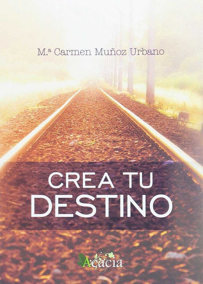 Crea tu destino, de Muñoz Urbano, M.ª Carmen | portada del libro