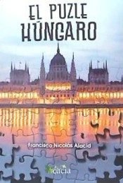 El puzle húngaro, de Nicolás Alacid, Francisco | portada del libro