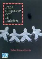 PARA EMPEZAR CON LA MUSICA, de PRIETO ALBEROLA, RAFAEL | portada del libro