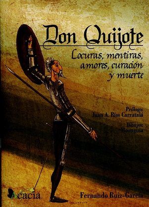 Don Quijote: Locuras, mentiras, amores, curación y muerte, de Ruiz-García | portada del libro