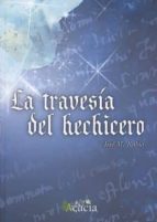 La travesía del hechicero, de JOSE M. RUBIO | portada del libro