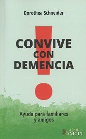 Convive con demencia. Ayuda para familiares y amigos, de Schneider Geb Reininger, Dorothea | portada del libro