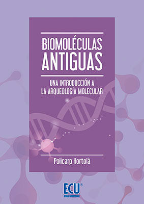 Biomoléculas antiguas. Una introducción a la arqueología molecular, de Hortolà i Gómez, Policarp | portada del libro