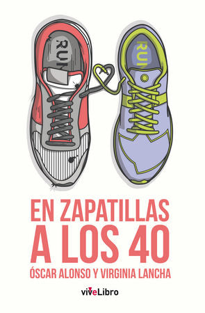 En zapatillas a los 40, de Alonso Martín, Óscar | portada del libro
