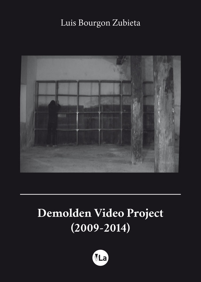 Demolden Video Project (2009-2014), de Bourgon Zubieta, Luis | portada del libro