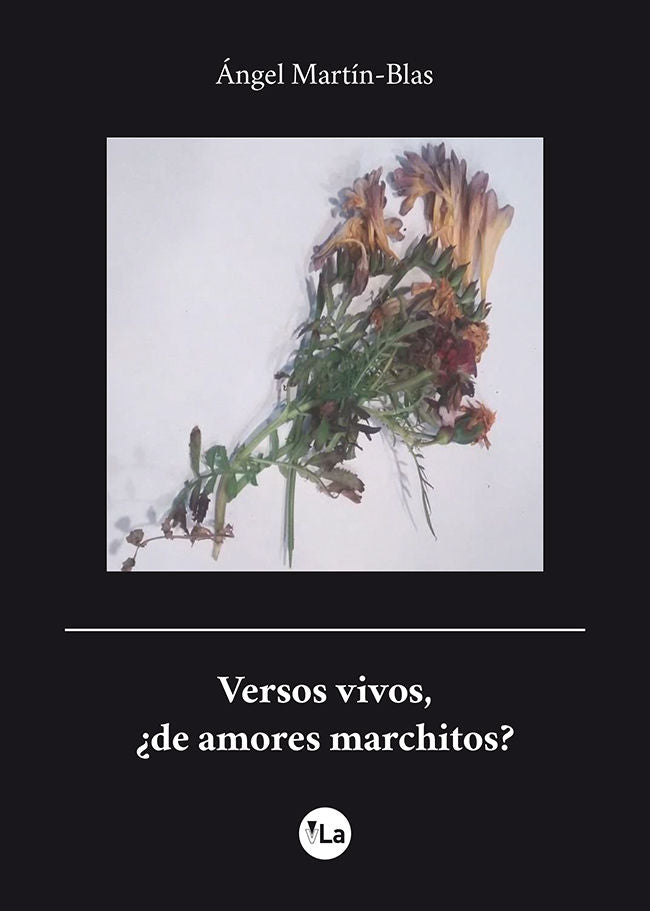 Versos vivos, ¿de amores marchitos?, de Martín-Blas, Ángel | portada del libro