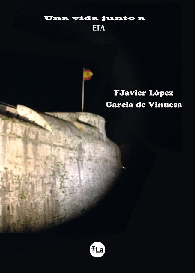 Una vida junto a ETA, de López García de Vinuesa, Francisco Javier | portada del libro